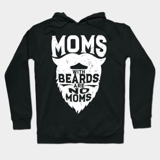 Moms With Beards Are No Moms - Funny Ducktail Tee Hoodie